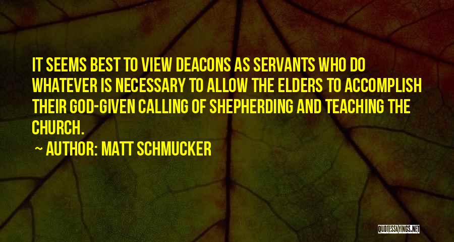 God's Servants Quotes By Matt Schmucker
