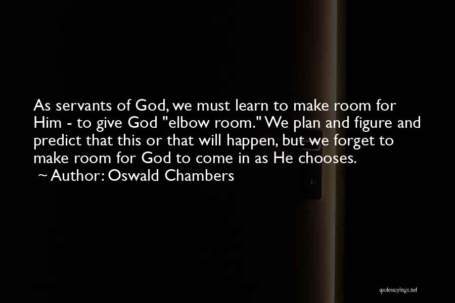 God's Servants Quotes By Oswald Chambers