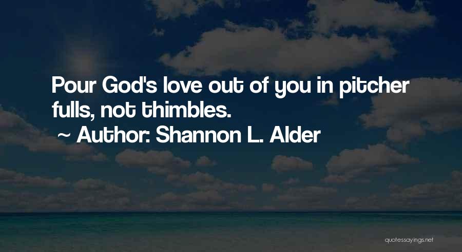 God's Servants Quotes By Shannon L. Alder