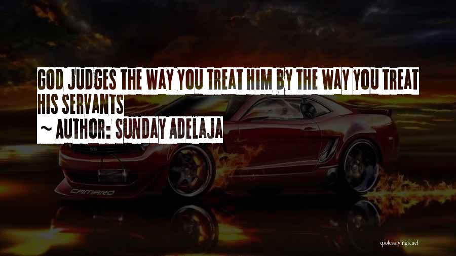 God's Servants Quotes By Sunday Adelaja