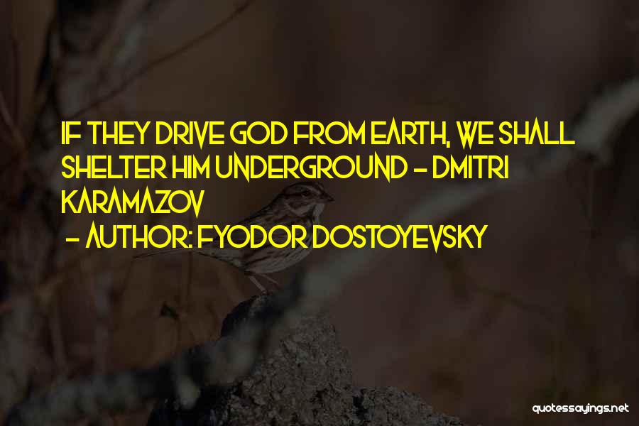 God's Shelter Quotes By Fyodor Dostoyevsky