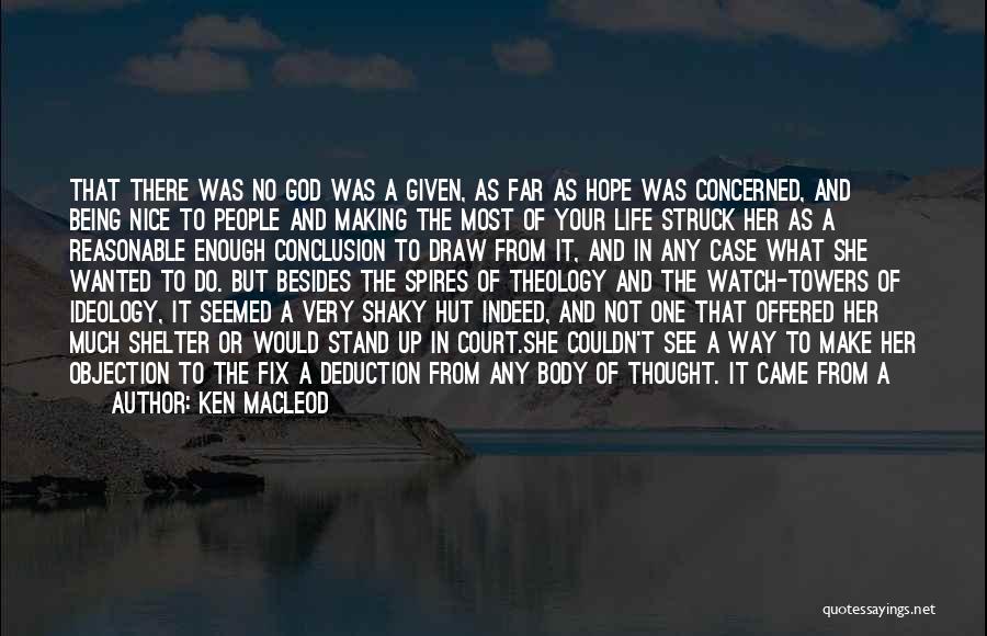 God's Shelter Quotes By Ken MacLeod