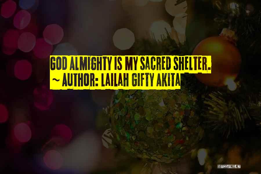 God's Shelter Quotes By Lailah Gifty Akita