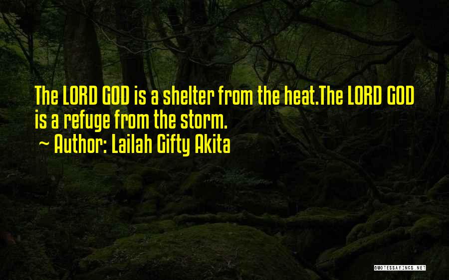God's Shelter Quotes By Lailah Gifty Akita