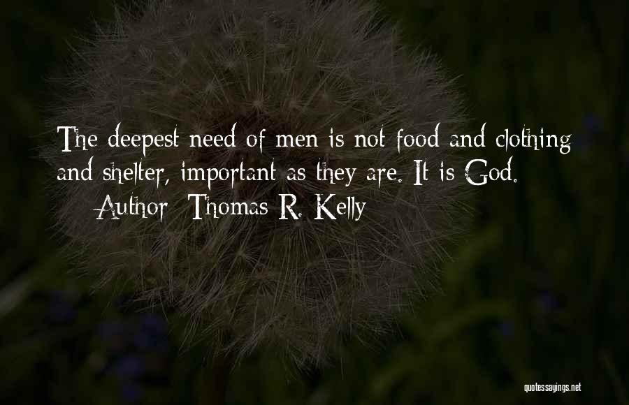 God's Shelter Quotes By Thomas R. Kelly