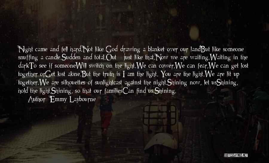 God's Shining Light Quotes By Emmy Laybourne
