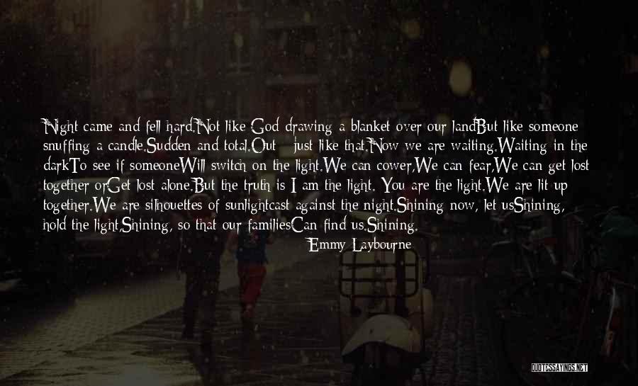 God's Shining Light Quotes By Emmy Laybourne