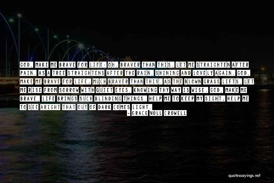 God's Shining Light Quotes By Grace Noll Crowell God's Shining Light Quotes By Grace Noll Crowell