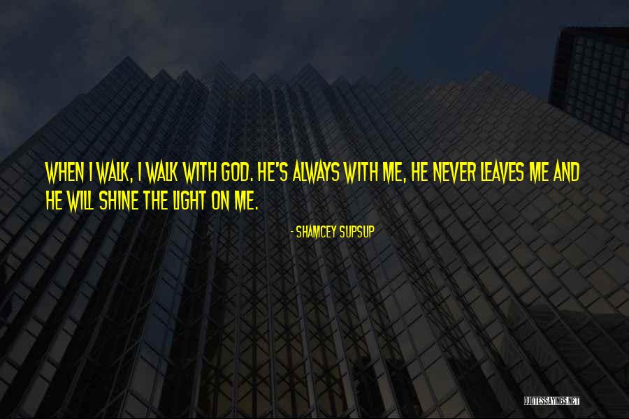 God's Shining Light Quotes By Shamcey Supsup God's Shining Light Quotes By Shamcey Supsup