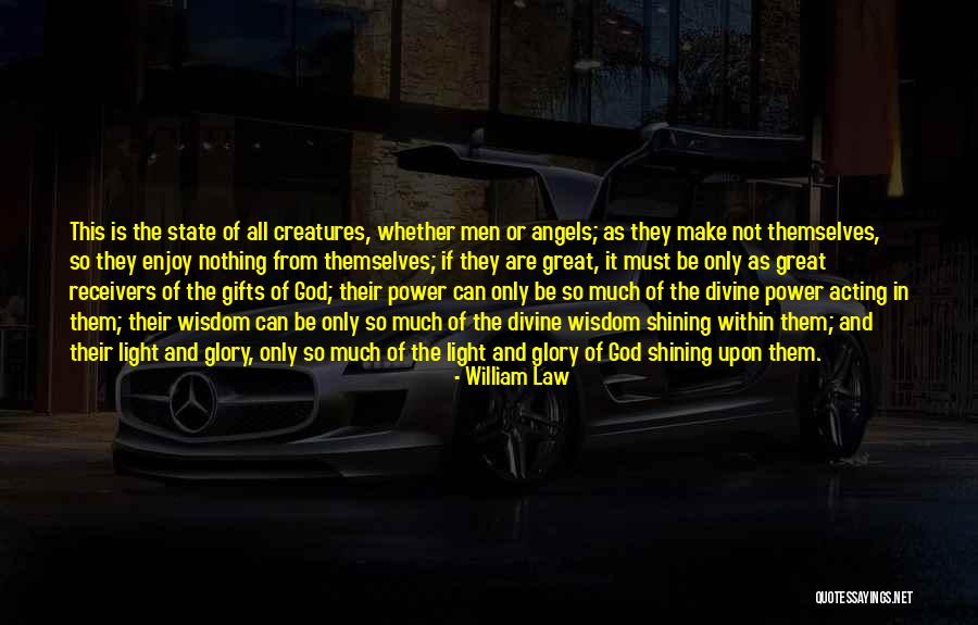 God's Shining Light Quotes By William Law