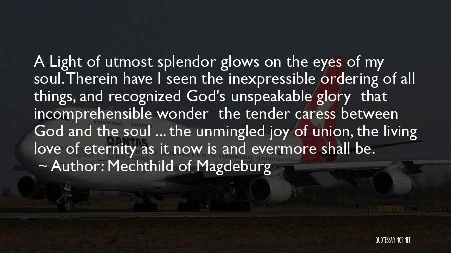 God's Splendor Quotes By Mechthild Of Magdeburg