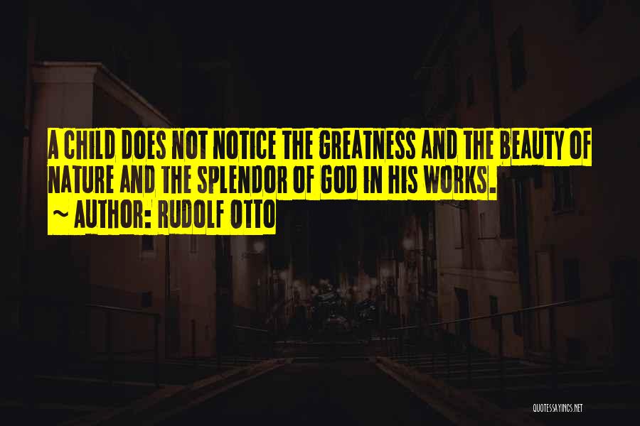 God's Splendor Quotes By Rudolf Otto