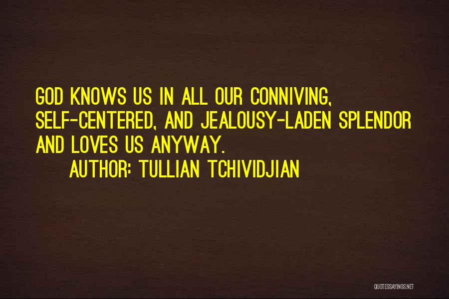 God's Splendor Quotes By Tullian Tchividjian