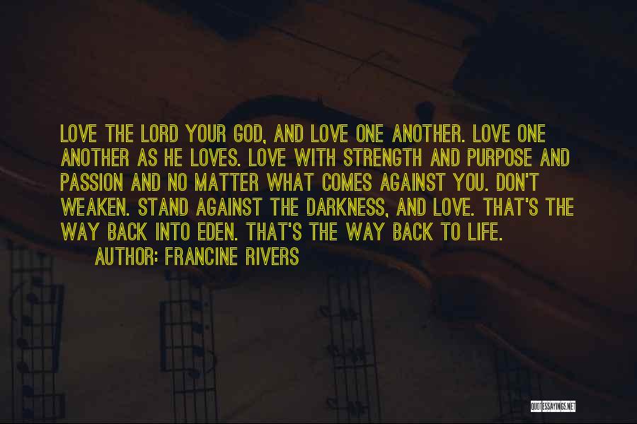 God's Strength And Love Quotes By Francine Rivers