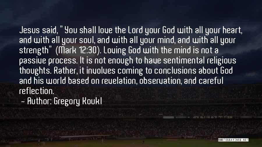 God's Strength And Love Quotes By Gregory Koukl