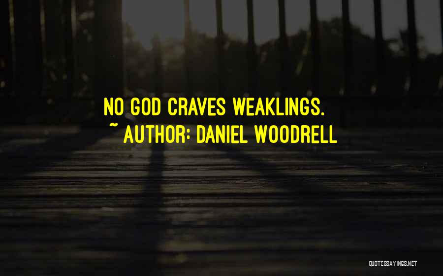 God's Strength In Our Weakness Quotes By Daniel Woodrell