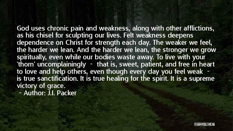 God's Strength In Our Weakness Quotes By J.I. Packer