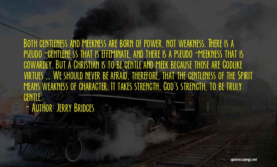 God's Strength In Our Weakness Quotes By Jerry Bridges