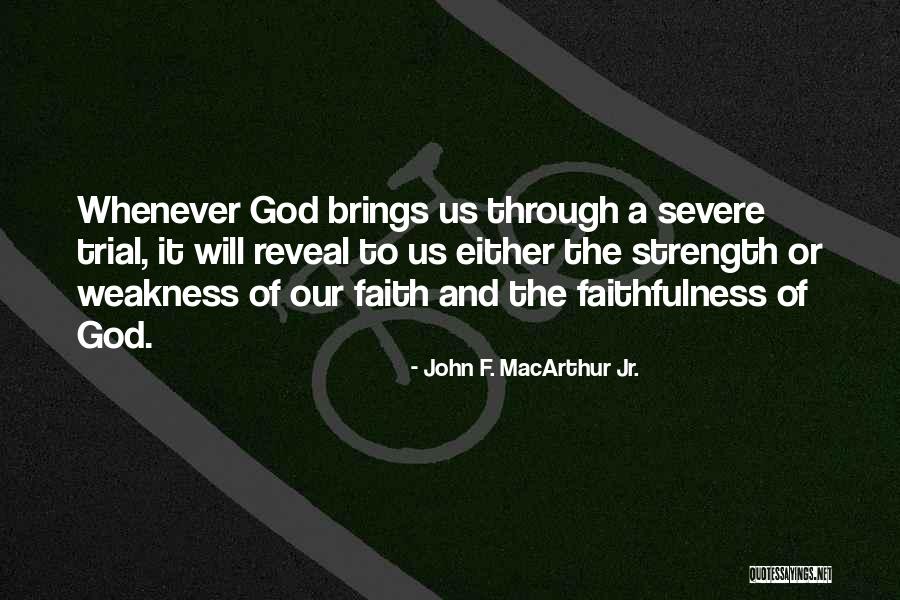 God's Strength In Our Weakness Quotes By John F. MacArthur Jr. God's Strength In Our Weakness Quotes By John F. MacArthur Jr.