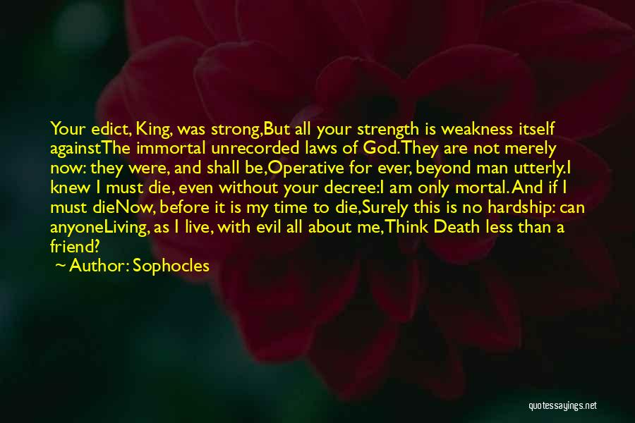 God's Strength In Our Weakness Quotes By Sophocles