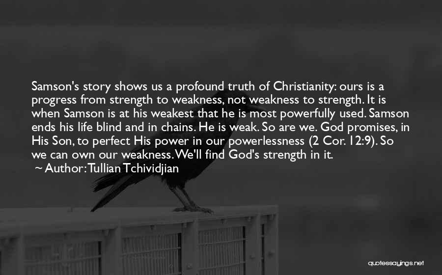 God's Strength In Our Weakness Quotes By Tullian Tchividjian