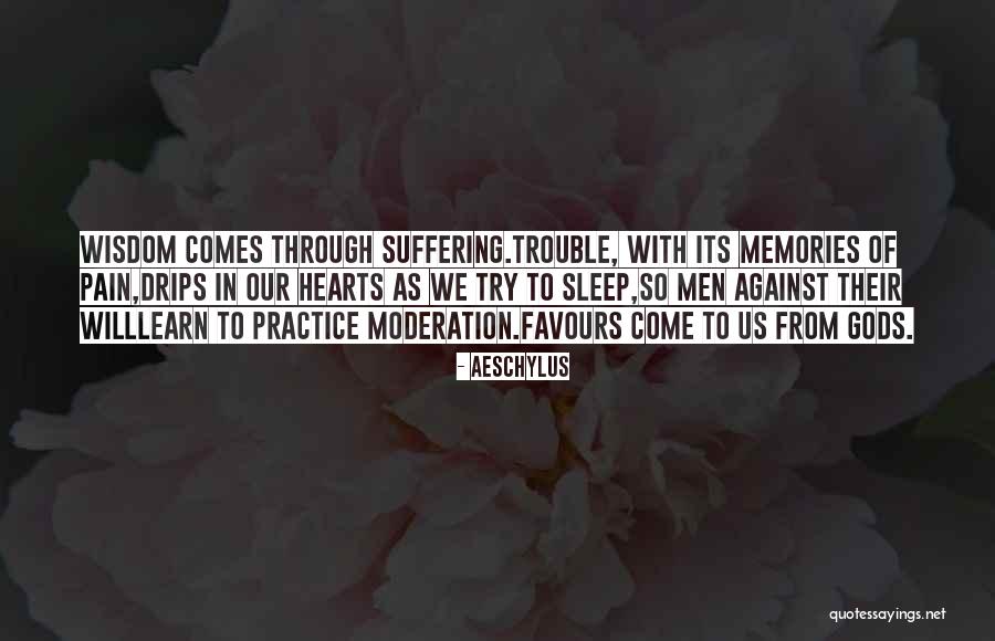 Gods Suffering Quotes By Aeschylus Gods Suffering Quotes By Aeschylus