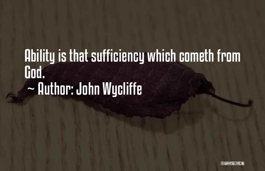 God's Sufficiency Quotes By John Wycliffe