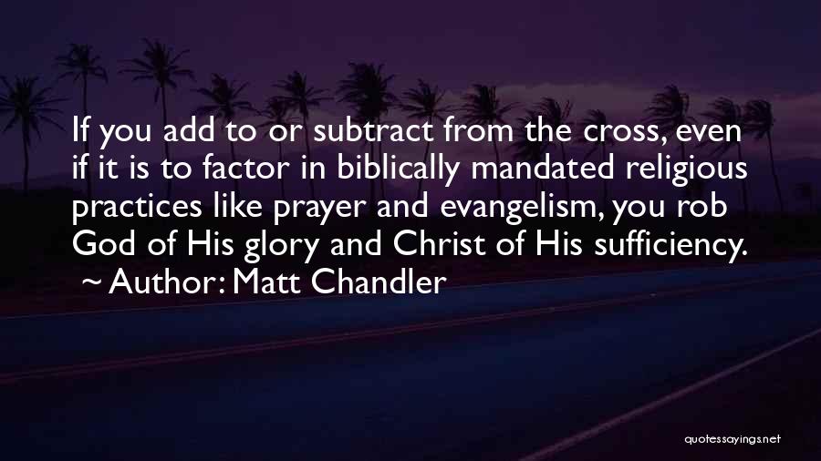 God's Sufficiency Quotes By Matt Chandler