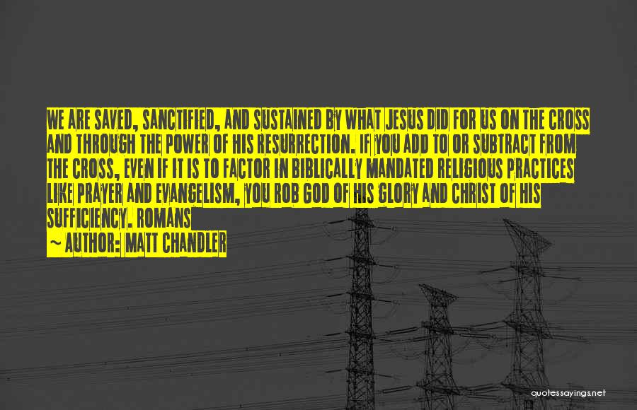 God's Sufficiency Quotes By Matt Chandler