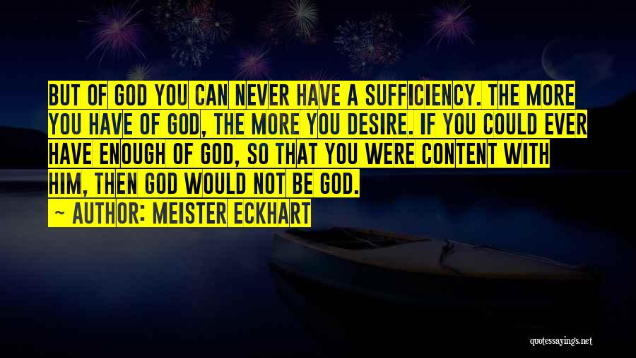 God's Sufficiency Quotes By Meister Eckhart