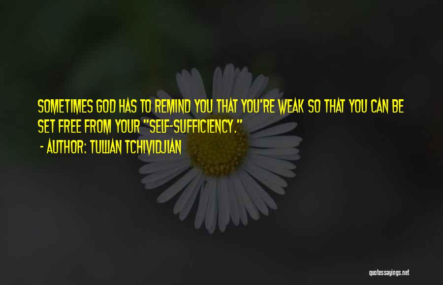 God's Sufficiency Quotes By Tullian Tchividjian