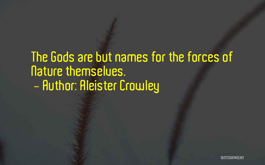 Gods Themselves Quotes By Aleister Crowley