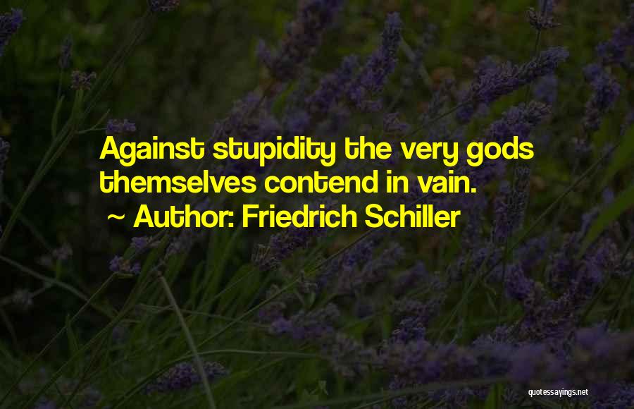 Gods Themselves Quotes By Friedrich Schiller