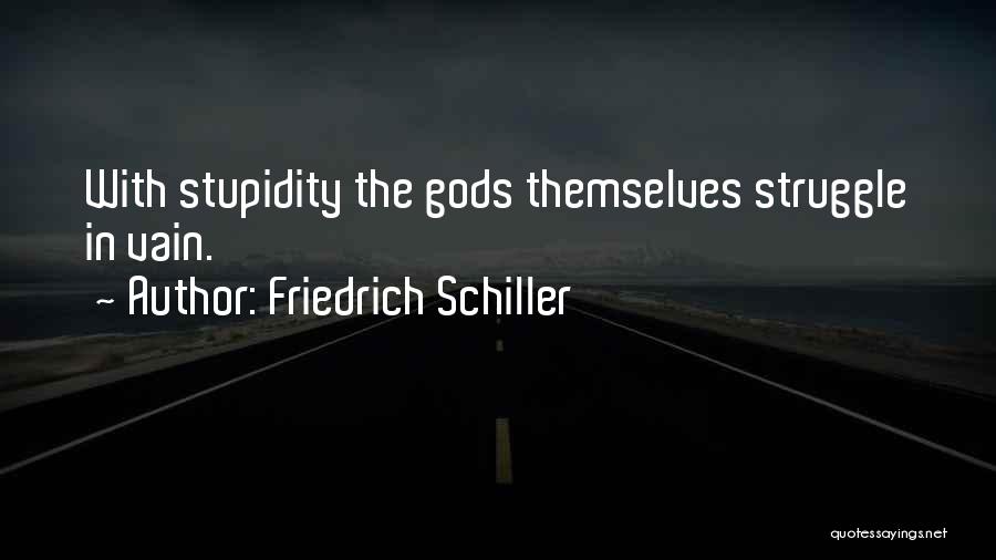 Gods Themselves Quotes By Friedrich Schiller
