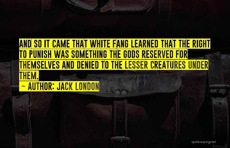 Gods Themselves Quotes By Jack London