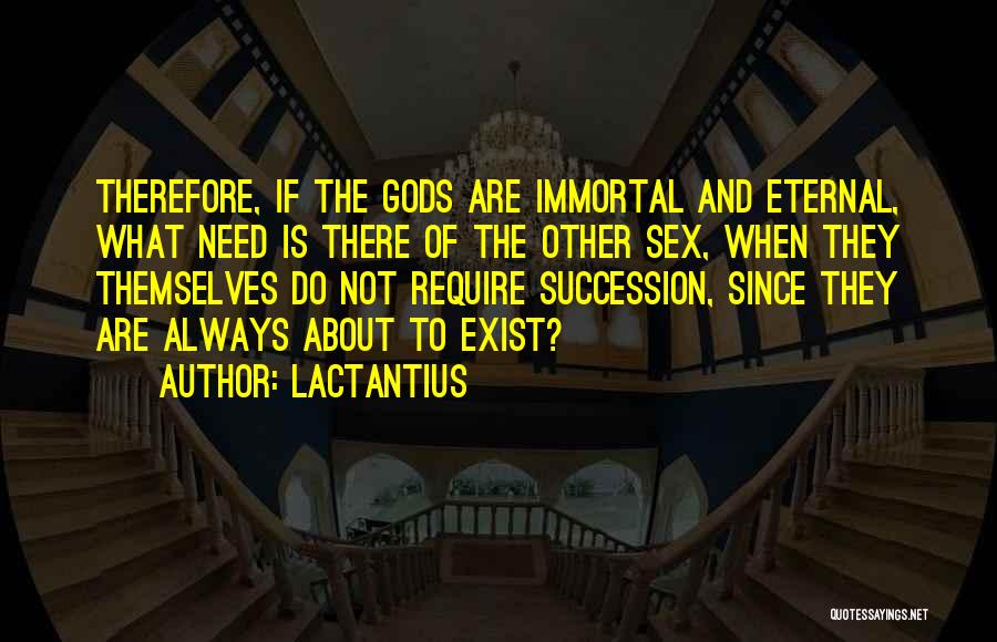 Gods Themselves Quotes By Lactantius