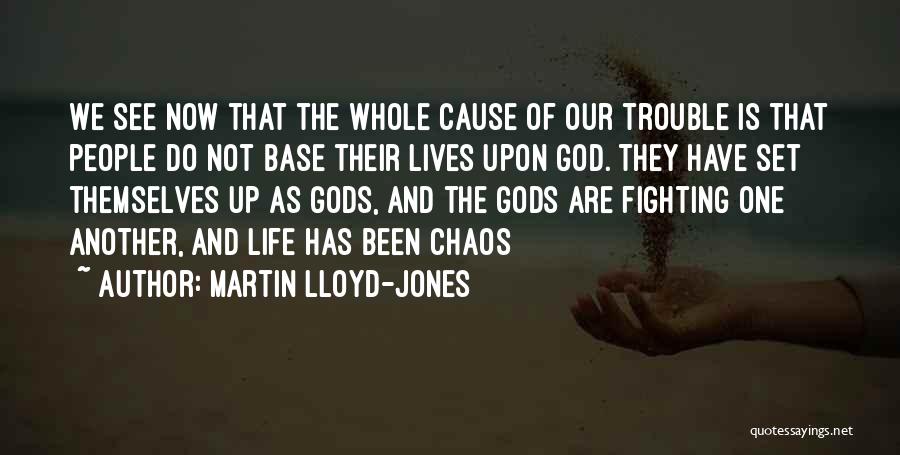 Gods Themselves Quotes By Martin Lloyd-Jones