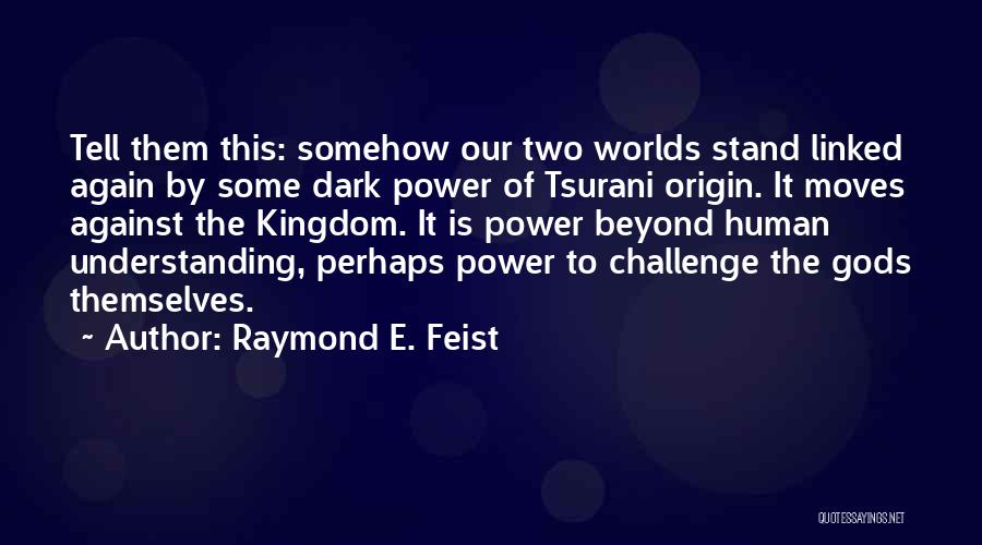 Gods Themselves Quotes By Raymond E. Feist