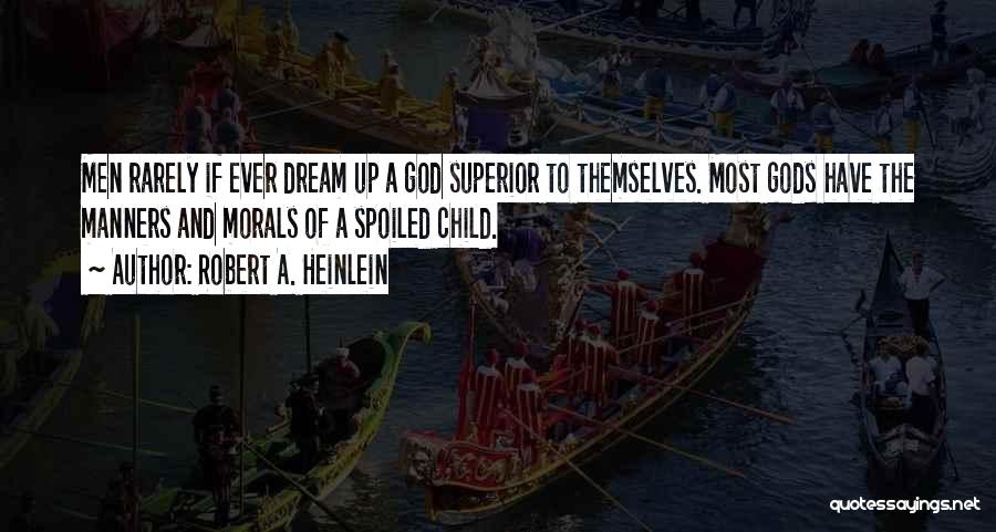 Gods Themselves Quotes By Robert A. Heinlein
