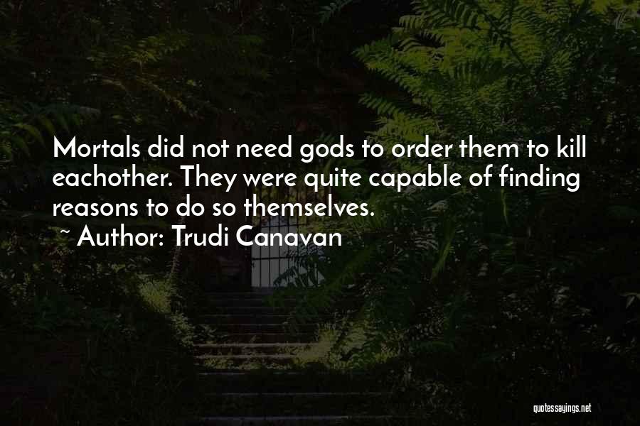 Gods Themselves Quotes By Trudi Canavan