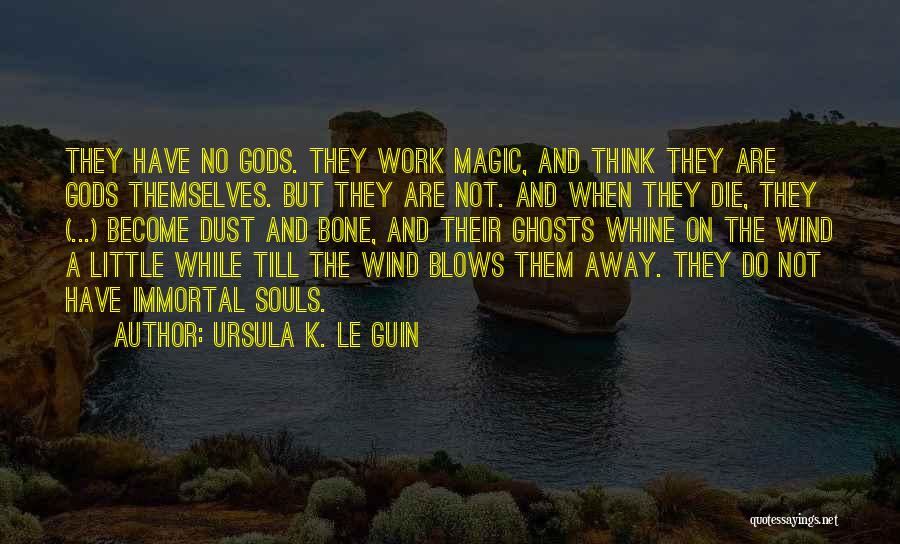 Gods Themselves Quotes By Ursula K. Le Guin