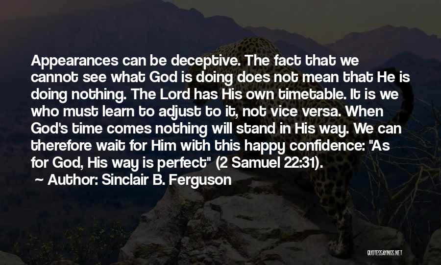 God's Time Is Perfect Quotes By Sinclair B. Ferguson