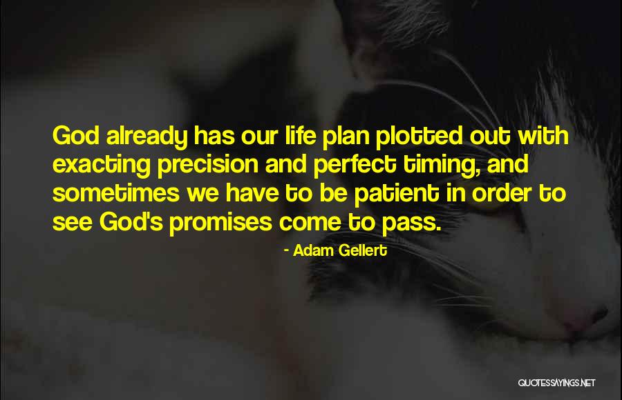 God's Timing Quotes By Adam Gellert God's Timing Quotes By Adam Gellert