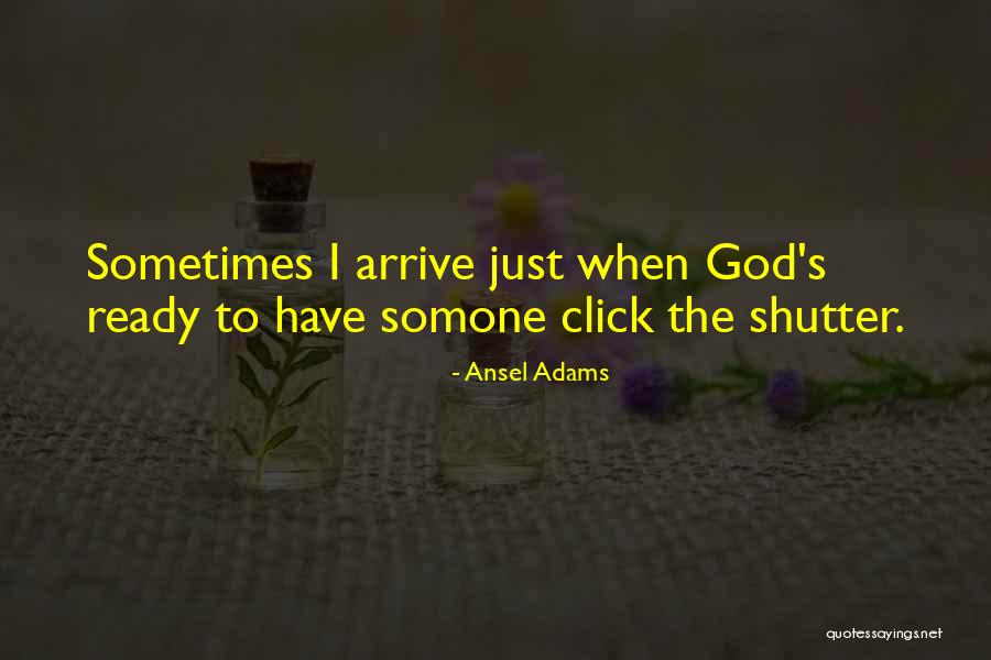 God's Timing Quotes By Ansel Adams God's Timing Quotes By Ansel Adams