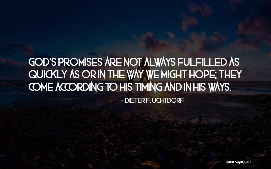 God's Timing Quotes By Dieter F. Uchtdorf