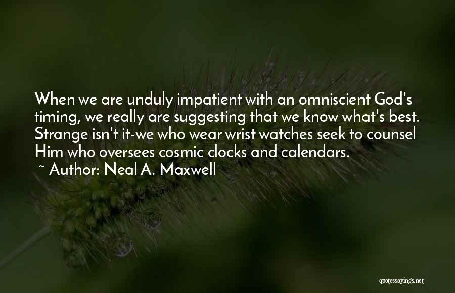 God's Timing Quotes By Neal A. Maxwell