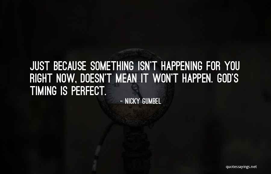 God's Timing Quotes By Nicky Gumbel God's Timing Quotes By Nicky Gumbel