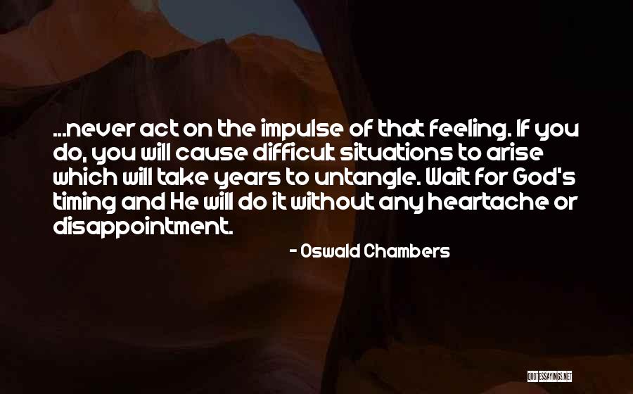 God's Timing Quotes By Oswald Chambers