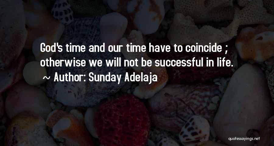 God's Timing Quotes By Sunday Adelaja