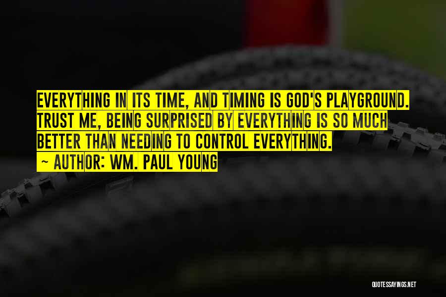 God's Timing Quotes By Wm. Paul Young